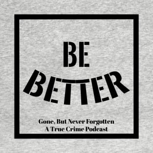 GBNF - Be Better T-Shirt